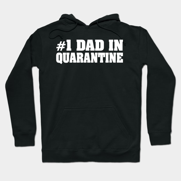 #1 Dad in Quarantine Hoodie by Dopamine Creative